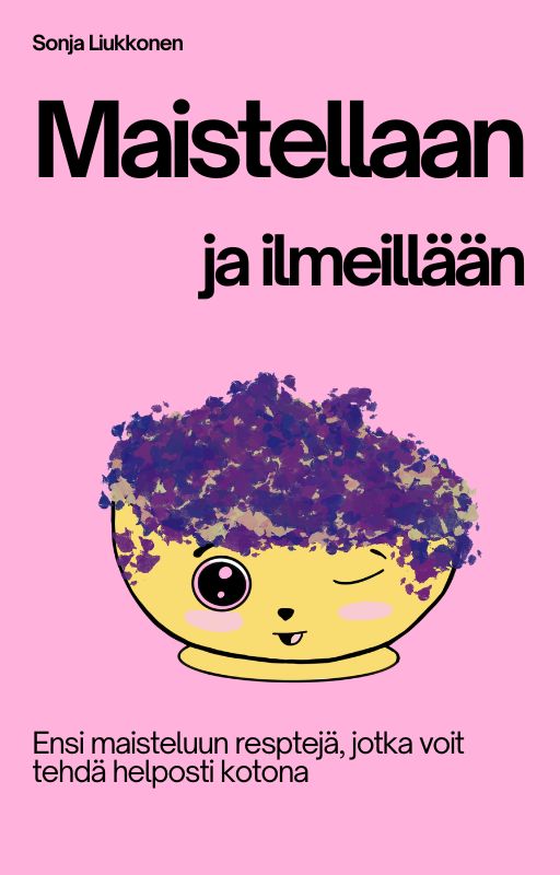 Maistellaan ja ilmeillään 1
